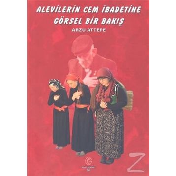 Alevilerin Cem İbadetine Görsel Bir Bakış - Arzu Attepe