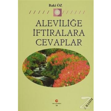 ALEVİLİĞE İFTİRALARA CEVAPLAR - BAKI ÖZ