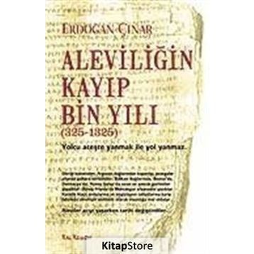 Aleviliğin Kayıp Bin Yılı 325-1325 - Erdoğan Çınar