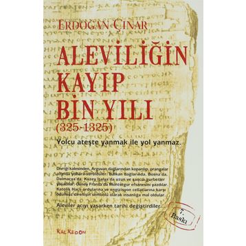 Aleviliğin Kayıp Bin Yılı 325-1325 - Erdoğan Çınar