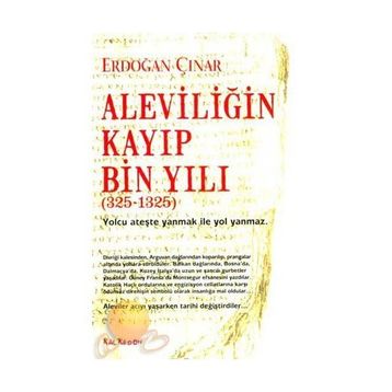Aleviliğin Kayıp Bin Yılı 325-1325 - Erdoğan Çınar