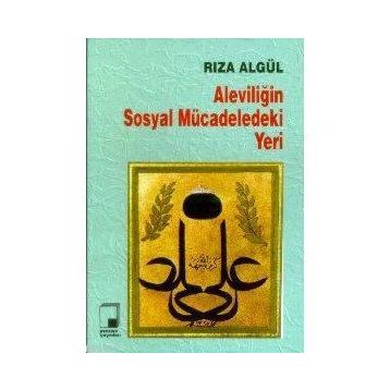 ALEVİLİĞİN SOSYAL MÜCADELEDEKİ YERI - RIZA ALGÜL