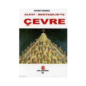ALEVILIK - BEKTAŞİLİK´TE ÇEVRE - NUKRET ENDİRÇE