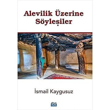 Alevilik Üzerine Söyleşiler - İsmail Kaygusuz