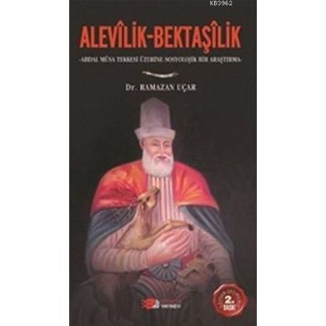 ALEVILIK VE BEKTAŞİLİK - RAMAZAN UÇAR