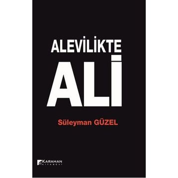 Alevilikte Ali - Süleyman Güzel