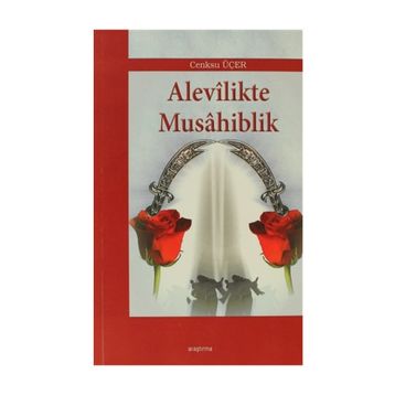 ALEVILIKTE MUSAHIBLIK - CENKSU ÜÇER