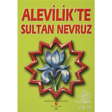 ALEVILIK'TE SULTAN NEVRUZ - ADIL ALI ATALAY VAKTIDOLU