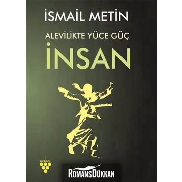 Alevilikte Yüce Güç İnsan - İsmail Metin