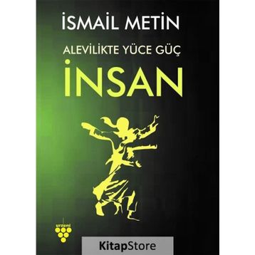 Alevilikte Yüce Güç İnsan - İsmail Metin