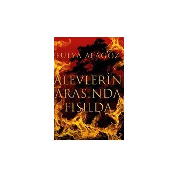 Alevlerin Arasında Fısılda - Cinius Yayınları