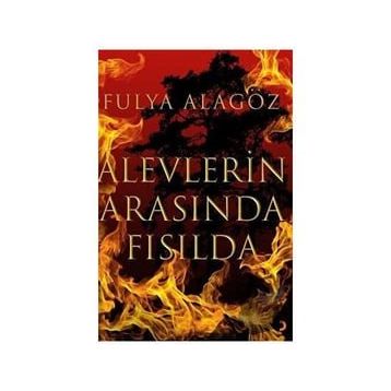 Alevlerin Arasında Fısılda - Cinius Yayınları