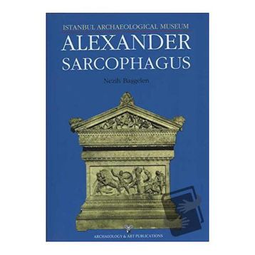 Alexander Sarcophagus - Nezih Başgelen