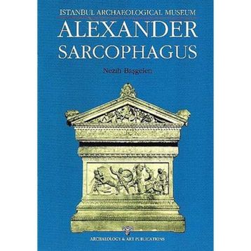Alexander Sarcophagus - Nezih Başgelen