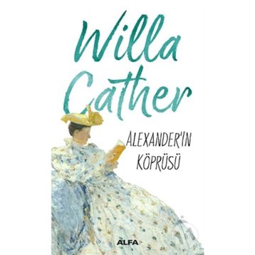 Alexander'in Köprüsü - Willa Cather