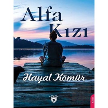 Alfa Kızı - Hayal Kömür