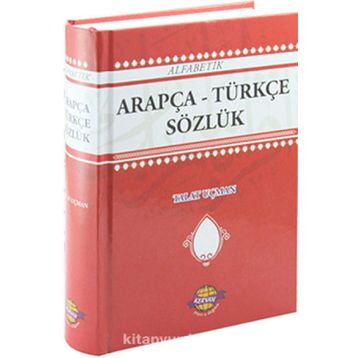 ALFABETIK ARAPÇA - TÜRKÇE SÖZLÜK - TALAT UÇMAN