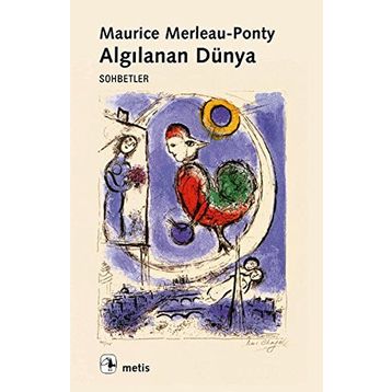ALGILANAN DÜNYA - MAURICE MERLEAU-PONTY