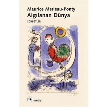 ALGILANAN DÜNYA - MAURICE MERLEAU-PONTY
