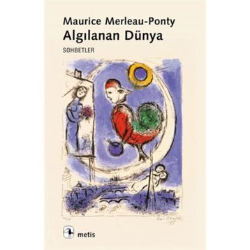 ALGILANAN DÜNYA - MAURICE MERLEAU-PONTY
