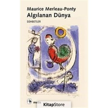 ALGILANAN DÜNYA - MAURICE MERLEAU-PONTY