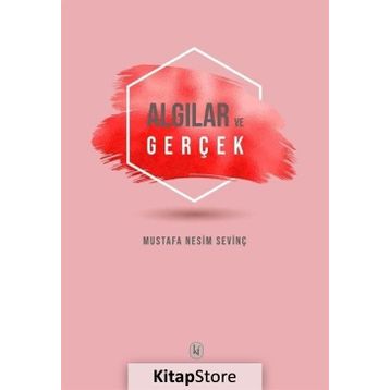 Algılar ve Gerçek - Mustafa Nesim Sevinç