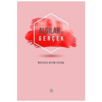 Algılar ve Gerçek - Mustafa Nesim Sevinç