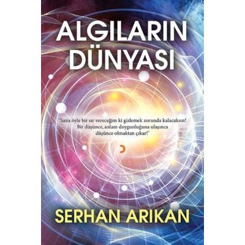 Algıların Dünyası - Serhan Arıkan