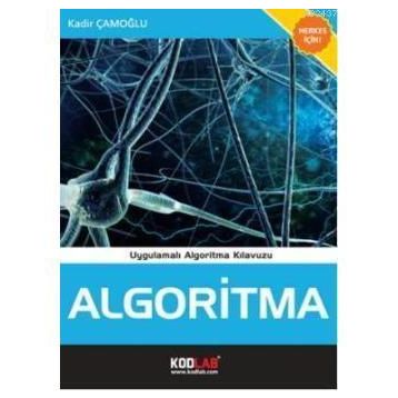 ALGORITMA UYGULAMALI ALGORITMA KLAVUZU - KADIR ÇAMOĞLU