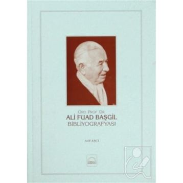 Ali Fuad Başgil Bibliyografyası - Arif Aşçı
