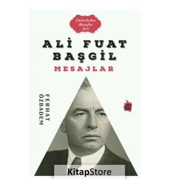 Ali Fuat Başgil Mesajlar - Ferhat Özbadem