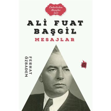 Ali Fuat Başgil Mesajlar - Ferhat Özbadem