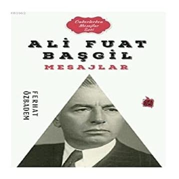 Ali Fuat Başgil Mesajlar - Ferhat Özbadem