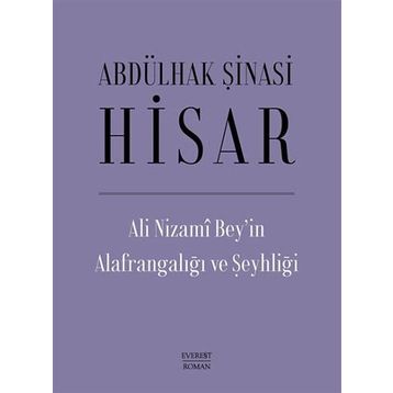 Ali Nizami Bey’in Alafrangalığı ve Şeyhliği Ciltli Abdülhak Şinasi Hisar