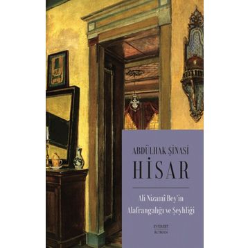 Ali Nizami Bey’in Alafrangalığı ve Şeyhliği Ciltli Abdülhak Şinasi Hisar