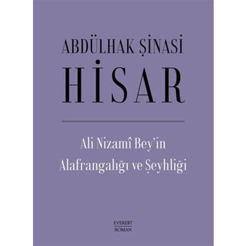 Ali Nizami Bey’in Alafrangalığı ve Şeyhliği Ciltli Abdülhak Şinasi Hisar