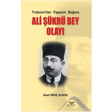 Ali Şükrü Bey Olayı - Emel Oruç Olgun