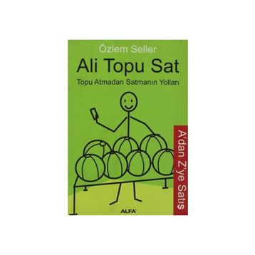 Ali Topu Sat Topu Atmadan Satmanın Yolları - Özlem Seller