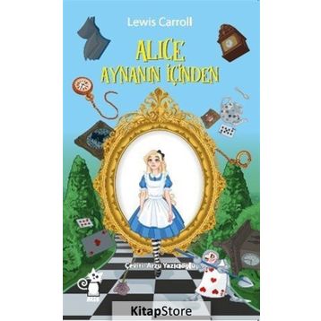 Alice Aynanın İçinden - Emma Chichester Clark