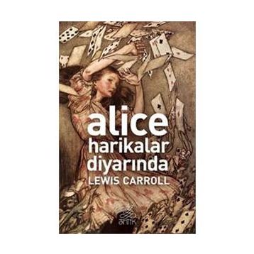 Alice Harikalar Diyarında - Lewis Carrol