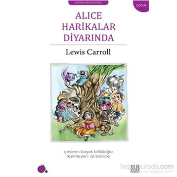 Alice Harikalar Diyarında - Lewis Carrol