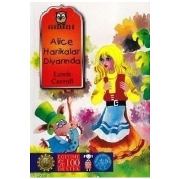 Alice Harikalar Diyarında - Lewis Carroll