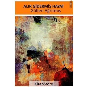 Alır Gidermiş Hayat - Gülten Ağrıtmış