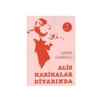 ALIS HARIKALAR DİYARINDA - LEVIS CARROL