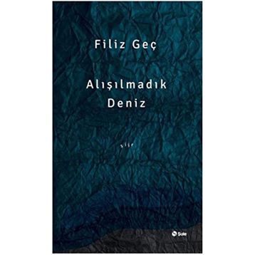 Alışılmadık Deniz - Filiz Geç