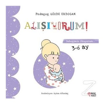 Alışıyorum - Bebeğimle Okuyorum 3-6 Ay - Gözde Erdoğan