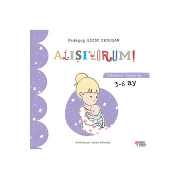 Alışıyorum - Bebeğimle Okuyorum 3-6 Ay - Gözde Erdoğan
