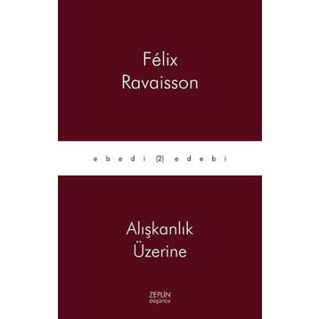 Alışkanlık Üzerine - Felix Ravaisson