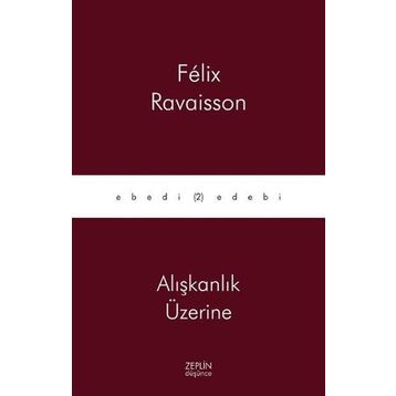 Alışkanlık Üzerine - Felix Ravaisson