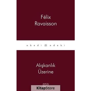 Alışkanlık Üzerine - Felix Ravaisson